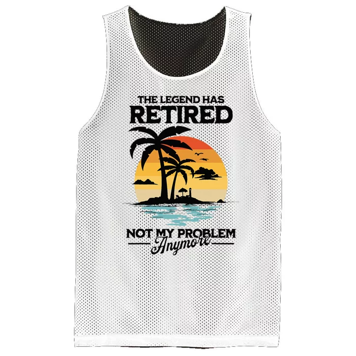 The Legend Has Retired Not My Problem Anymore Mesh Reversible Basketball Jersey Tank