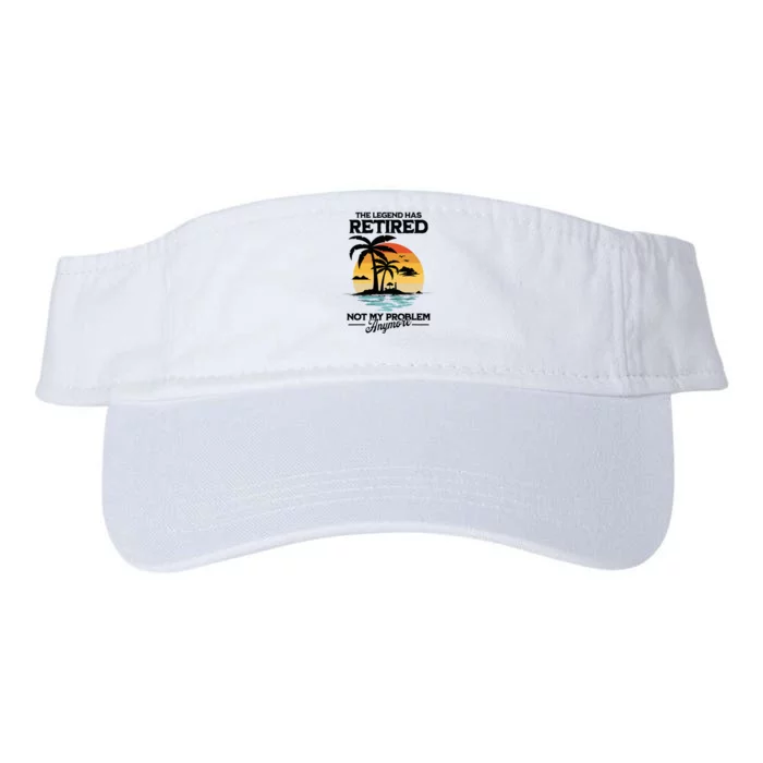 The Legend Has Retired Not My Problem Anymore Valucap Bio-Washed Visor