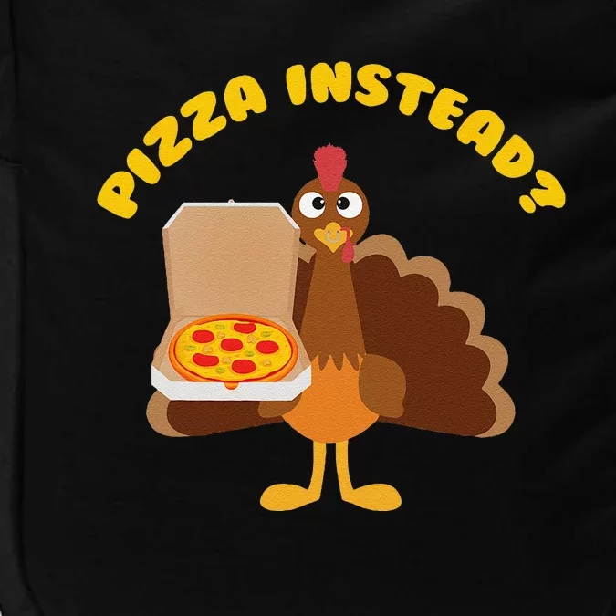 Turkey Lets Have Pizza Instead Funny Thanksgiving Gift Impact Tech Backpack