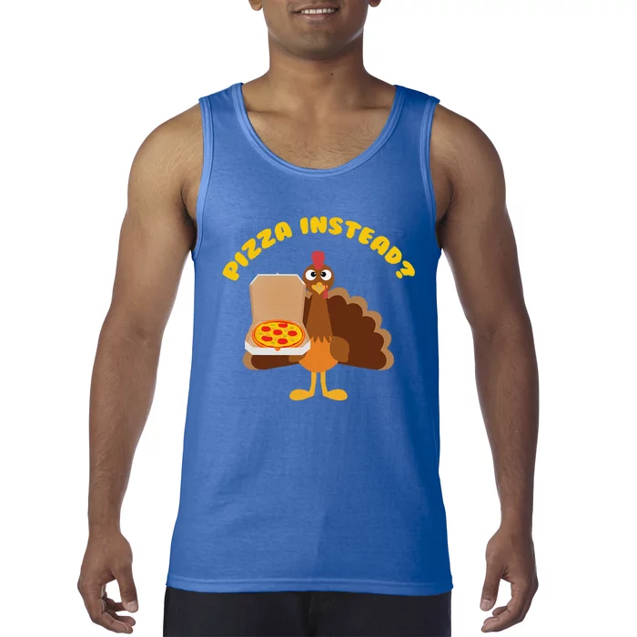 Turkey Lets Have Pizza Instead Funny Thanksgiving Gift Tank Top