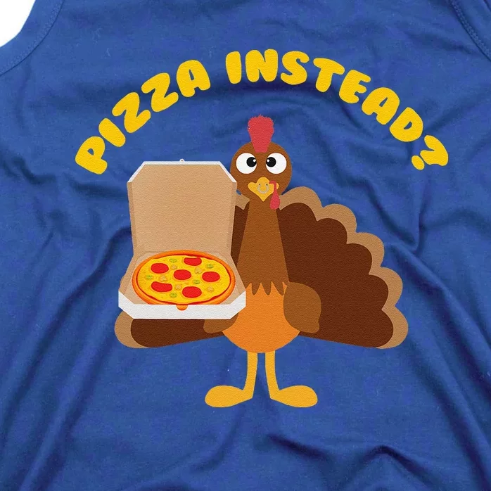 Turkey Lets Have Pizza Instead Funny Thanksgiving Gift Tank Top