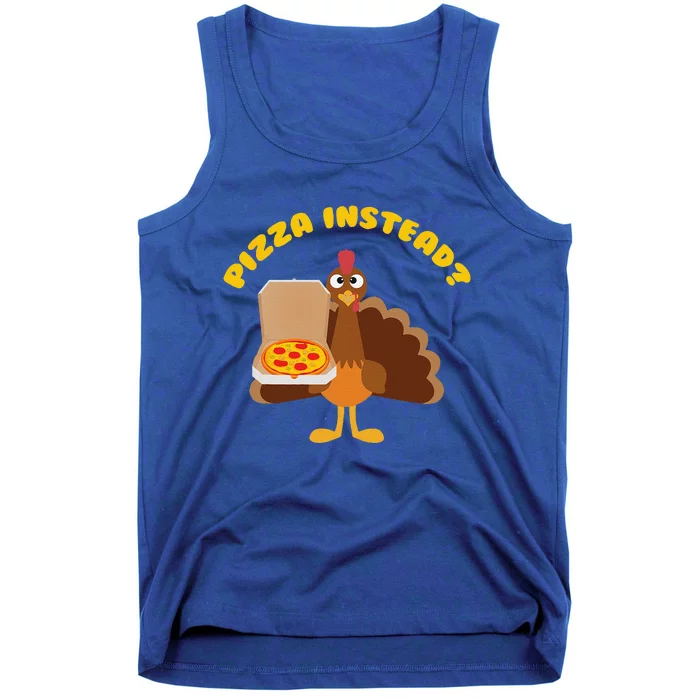 Turkey Lets Have Pizza Instead Funny Thanksgiving Gift Tank Top