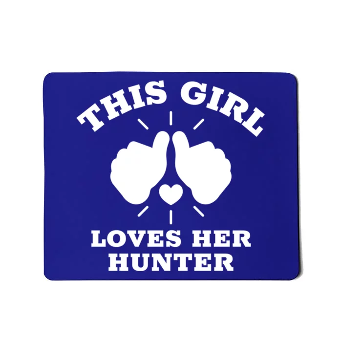 This Loves Her Hunter Gift Mousepad