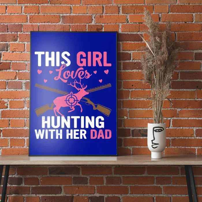 This Loves Hunting With Her Dad Hunting Season Dad Gift Poster