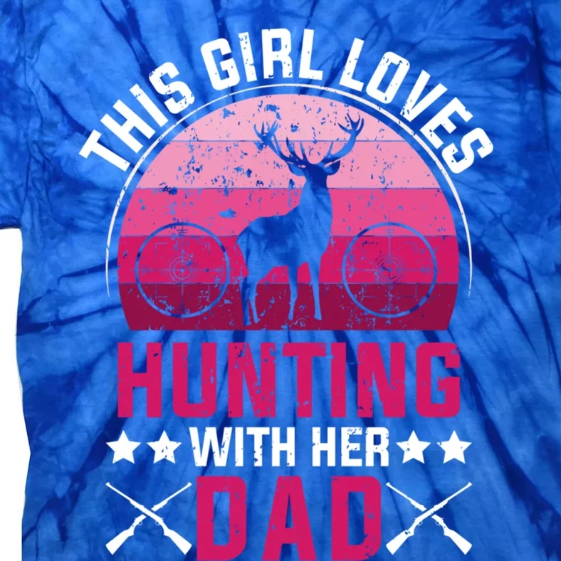 This Loves Hunting With Her Dad Cute Gift Tie-Dye T-Shirt