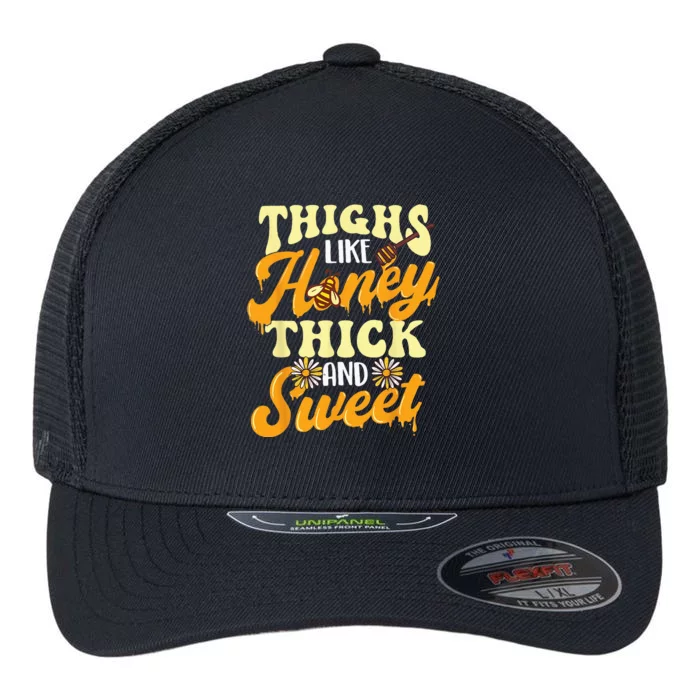 Thighs Like Honey Thick And Sweet Thick Thighs Flexfit Unipanel Trucker Cap