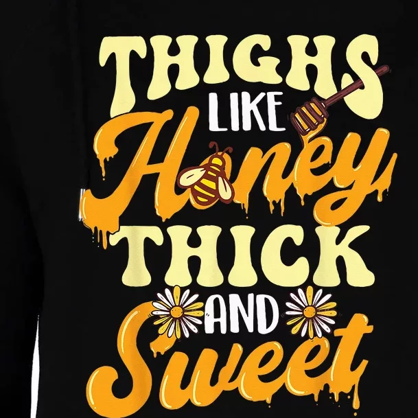 Thighs Like Honey Thick And Sweet Thick Thighs Womens Funnel Neck Pullover Hood