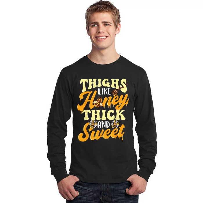 Thighs Like Honey Thick And Sweet Thick Thighs Tall Long Sleeve T-Shirt