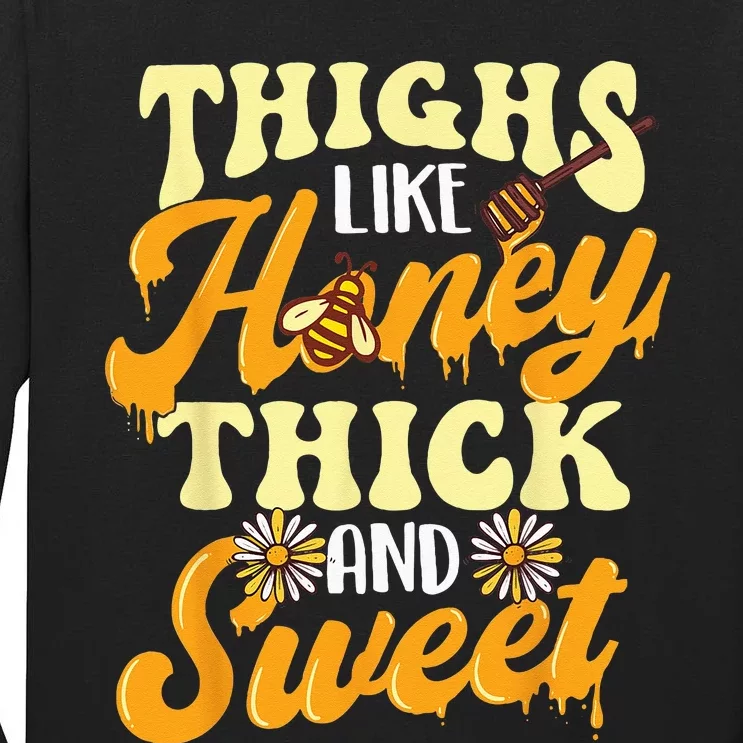 Thighs Like Honey Thick And Sweet Thick Thighs Tall Long Sleeve T-Shirt