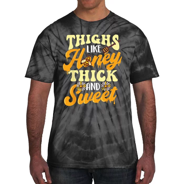 Thighs Like Honey Thick And Sweet Thick Thighs Tie-Dye T-Shirt