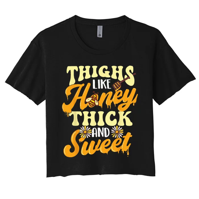 Thighs Like Honey Thick And Sweet Thick Thighs Women's Crop Top Tee