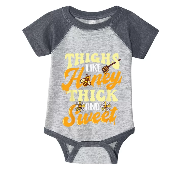 Thighs Like Honey Thick And Sweet Thick Thighs Infant Baby Jersey Bodysuit