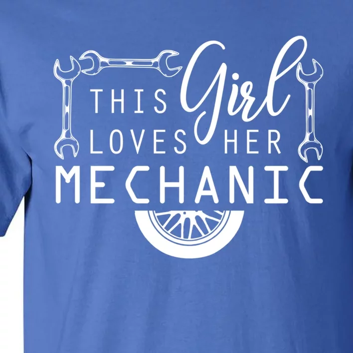 This Loves Her Mechanic Mechanics Wife Funny Car Lover Gift Tall T-Shirt