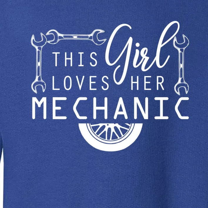 This Loves Her Mechanic Mechanics Wife Funny Car Lover Gift Toddler Sweatshirt