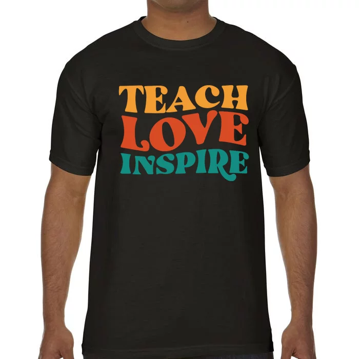 Teach Love Inspire Gift For Teacher Comfort Colors T-Shirt