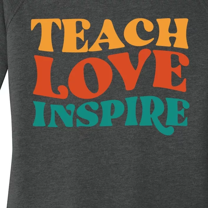 Teach Love Inspire Gift For Teacher Women's Perfect Tri Tunic Long Sleeve Shirt