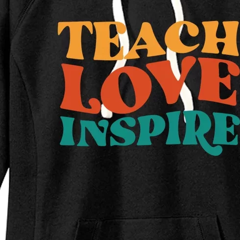 Teach Love Inspire Gift For Teacher Women's Fleece Hoodie