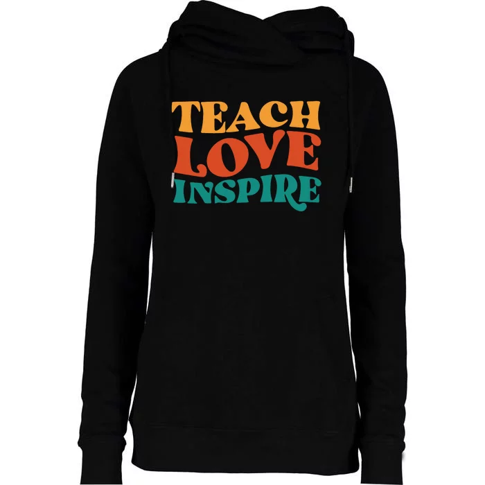 Teach Love Inspire Gift For Teacher Womens Funnel Neck Pullover Hood