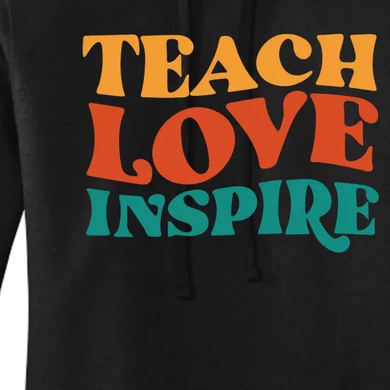 Teach Love Inspire Gift For Teacher Women's Pullover Hoodie