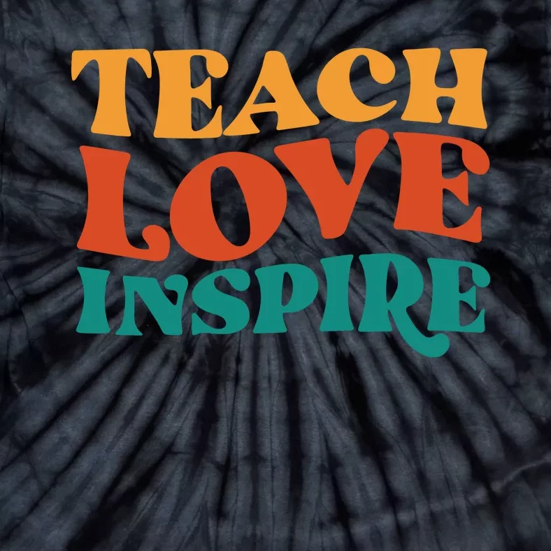 Teach Love Inspire Gift For Teacher Tie-Dye T-Shirt