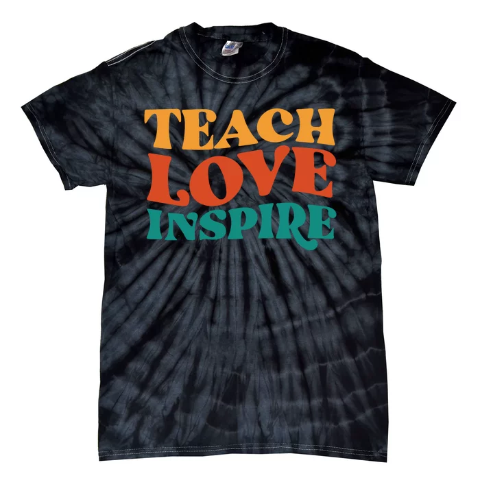 Teach Love Inspire Gift For Teacher Tie-Dye T-Shirt