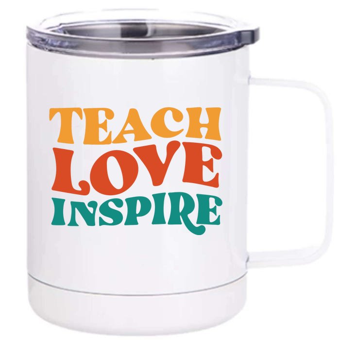 Teach Love Inspire Gift For Teacher Front & Back 12oz Stainless Steel Tumbler Cup