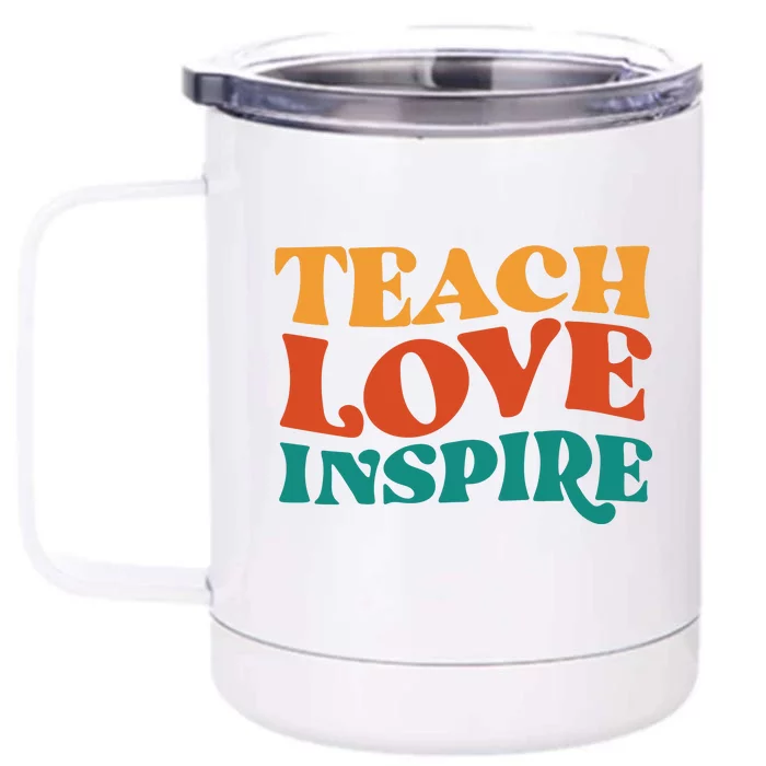 Teach Love Inspire Gift For Teacher Front & Back 12oz Stainless Steel Tumbler Cup