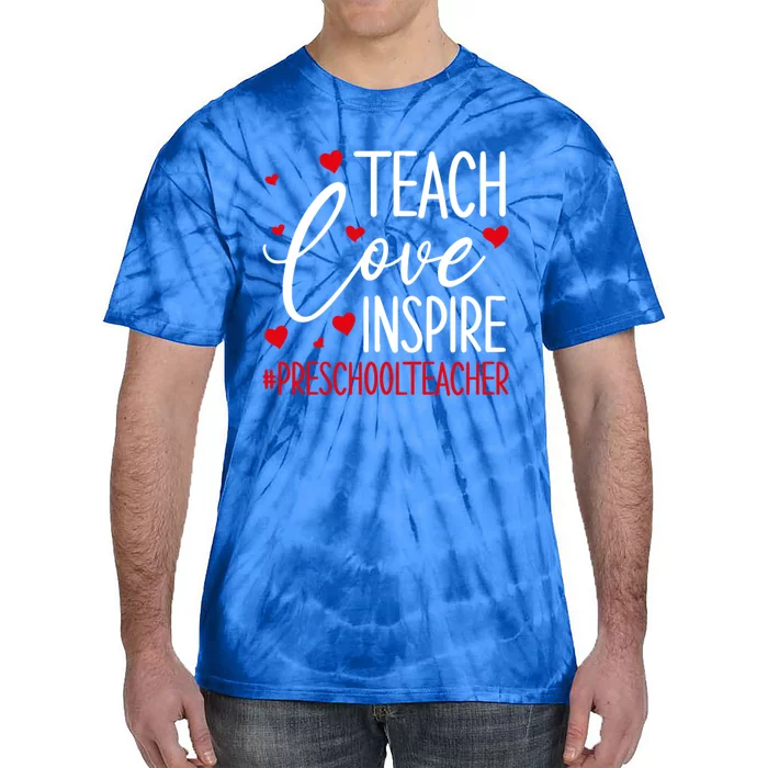 Teach Love Inspire Valentines Day Preschool Teacher Loves Gift Tie-Dye T-Shirt