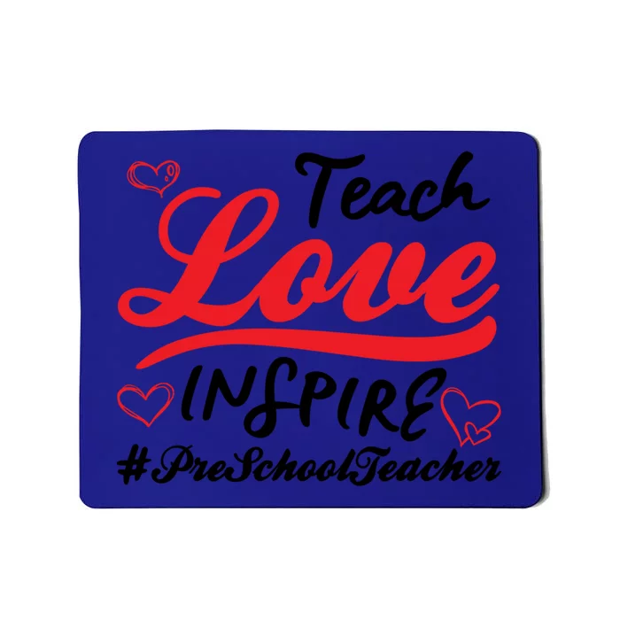 Teach Love Inspire Valentines Day Preschool Teacher Loves Funny Gift Mousepad