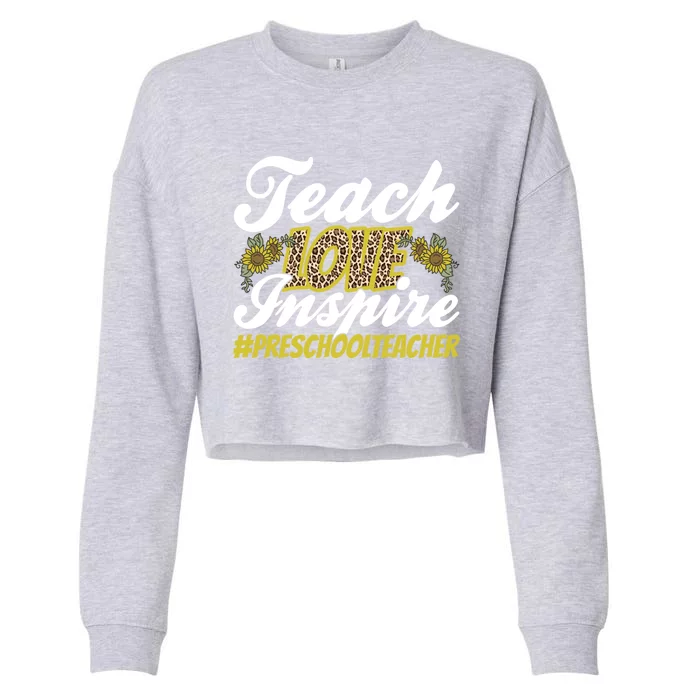 Teach Love Inspire Valentines Day Preschool Teacher Meaningful Gift Cropped Pullover Crew