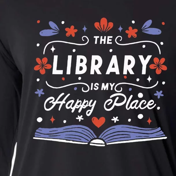 The Library Is My Happy Place Librarian And Booklover Cooling Performance Long Sleeve Crew