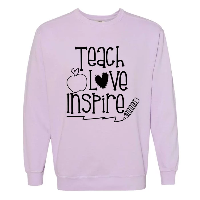 Teach Love Inspire Cute Gift For Teacher Garment-Dyed Sweatshirt