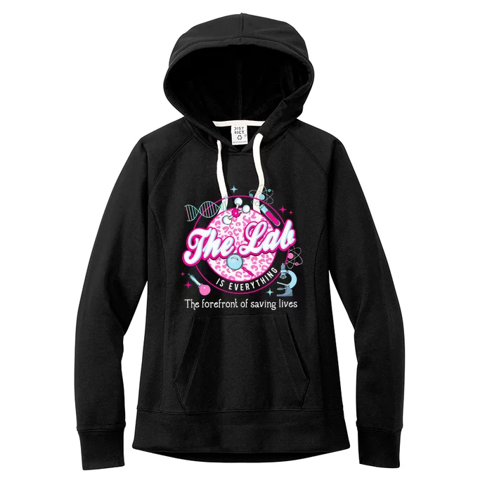 The Lab Is Everything Lab Week 2024 Medical Lab Science Women's Fleece Hoodie