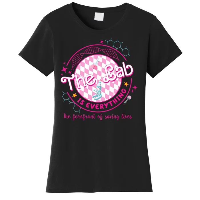 The Lab Is Everything The Forefront Of Saving Lives Women's T-Shirt