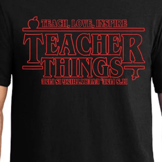 Teach Love Inspire Teacher Things It's Fine Everything Pajama Set