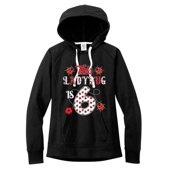 This Ladybug Is 6 Years Old 6th Birthday Family Ladybug Women's Fleece Hoodie