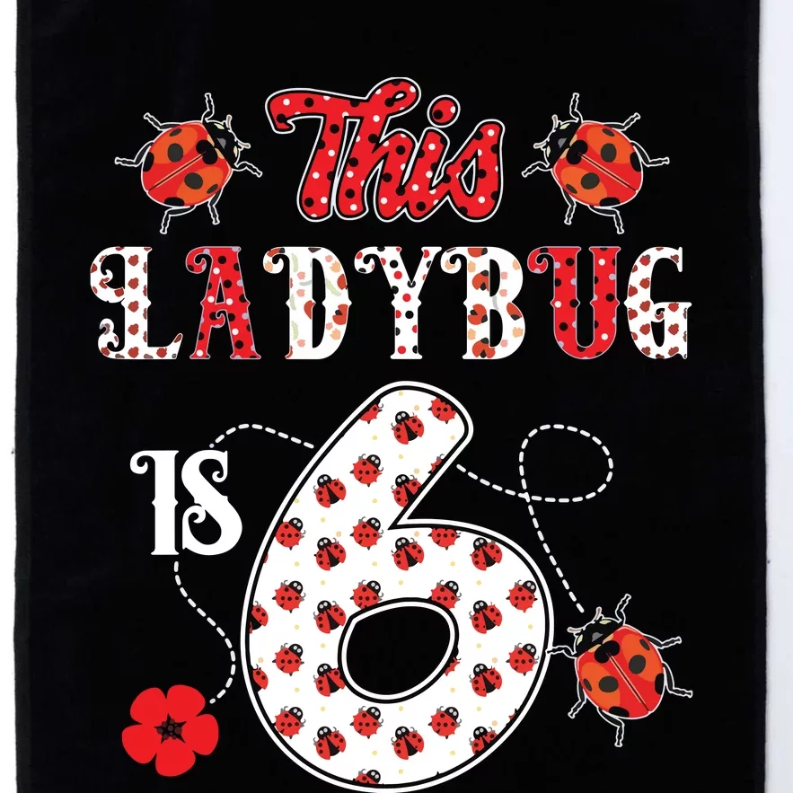 This Ladybug Is 6 Years Old 6th Birthday Family Ladybug Platinum Collection Golf Towel