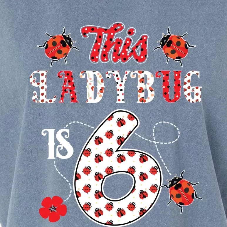 This Ladybug Is 6 Years Old 6th Birthday Family Ladybug Garment-Dyed Women's Muscle Tee