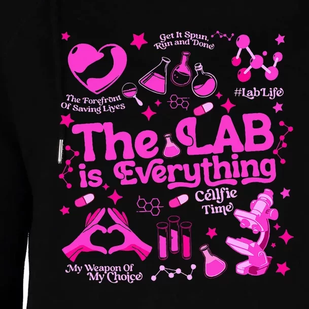 The Lab Is Everything Lab Week 2024 Medical Lab Science Womens Funnel Neck Pullover Hood