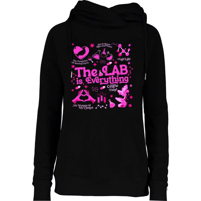 The Lab Is Everything Lab Week 2024 Medical Lab Science Womens Funnel Neck Pullover Hood