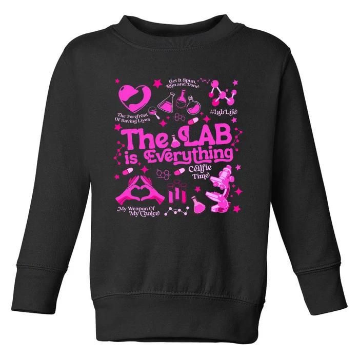 The Lab Is Everything Lab Week 2024 Medical Lab Science Toddler Sweatshirt