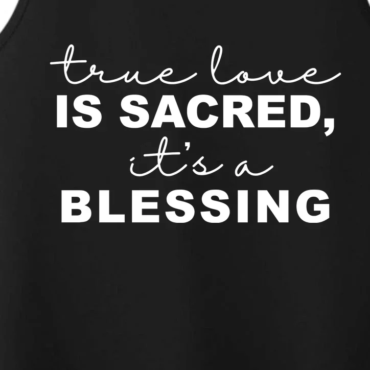 True Love Is Sacred It's A Blessing Performance Tank