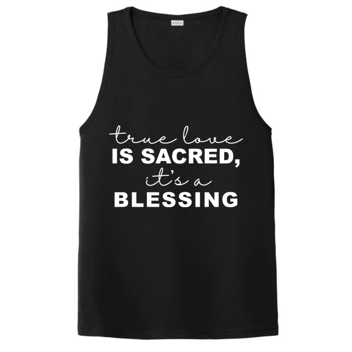 True Love Is Sacred It's A Blessing Performance Tank