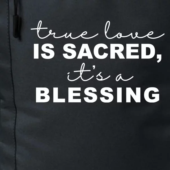 True Love Is Sacred It's A Blessing Daily Commute Backpack