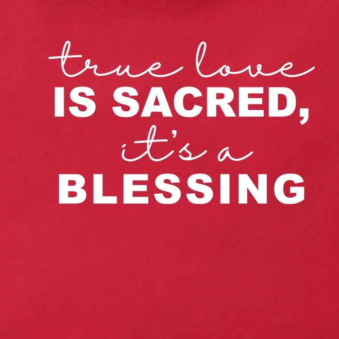 True Love Is Sacred It's A Blessing Zip Tote Bag