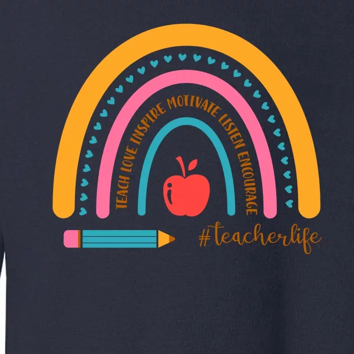 Teacher Life Inspire Rainbow Cute Gift Toddler Sweatshirt