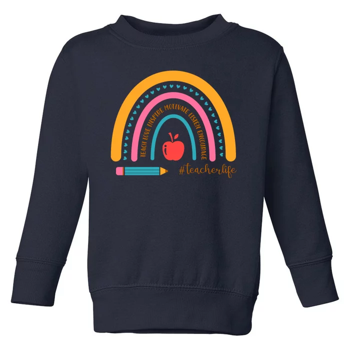 Teacher Life Inspire Rainbow Cute Gift Toddler Sweatshirt