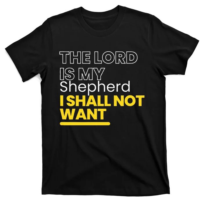 The Lord is My Shepherd I Shall Not Want Christian T-Shirt