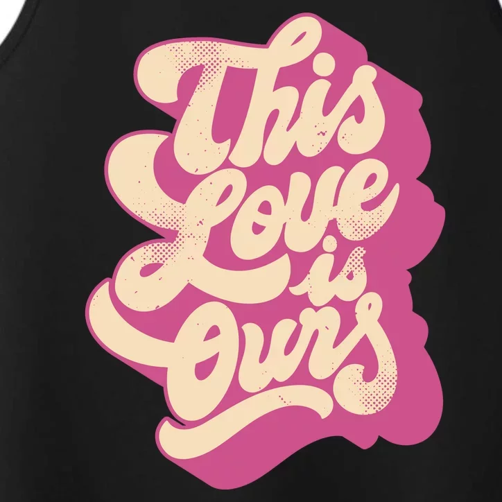 This Love Is Ours Cute Retro Valentines Day Gift Performance Tank