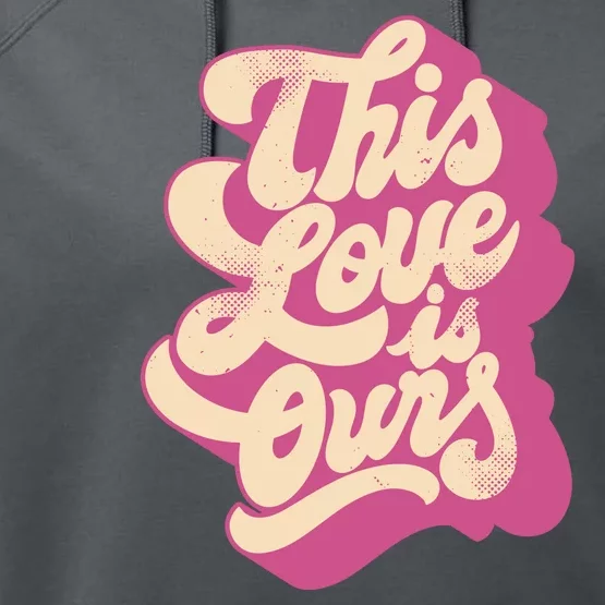 This Love Is Ours Cute Retro Valentines Day Gift Performance Fleece Hoodie